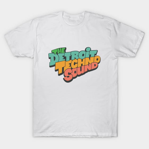 The Detroit Techno Sound  - Awesome Detroit Techno Typography T-Shirt by Boogosh